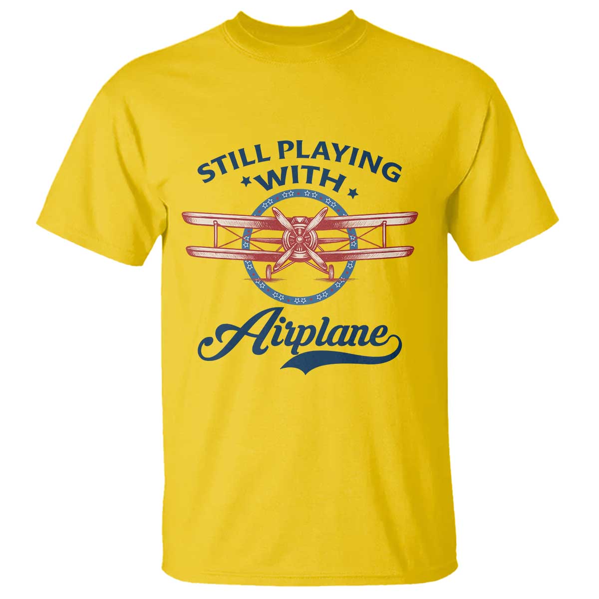 Still Playing With Airplane T Shirt Aviation Lover Airline Pilot - Wonder Print Shop