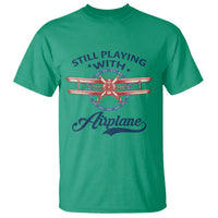 Still Playing With Airplane T Shirt Aviation Lover Airline Pilot - Wonder Print Shop