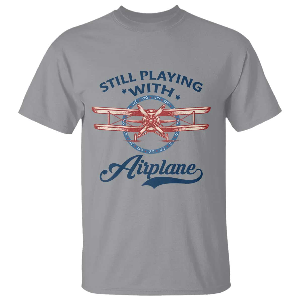 Still Playing With Airplane T Shirt Aviation Lover Airline Pilot - Wonder Print Shop