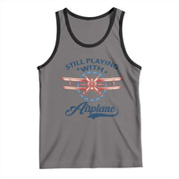 Still Playing With Airplane Tank Top Aviation Lover Airline Pilot - undefined
