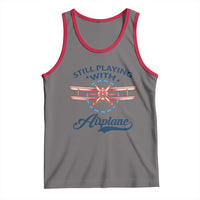 Still Playing With Airplane Tank Top Aviation Lover Airline Pilot - undefined