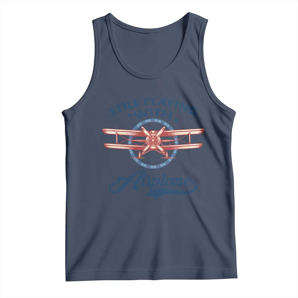 Still Playing With Airplane Tank Top Aviation Lover Airline Pilot - undefined