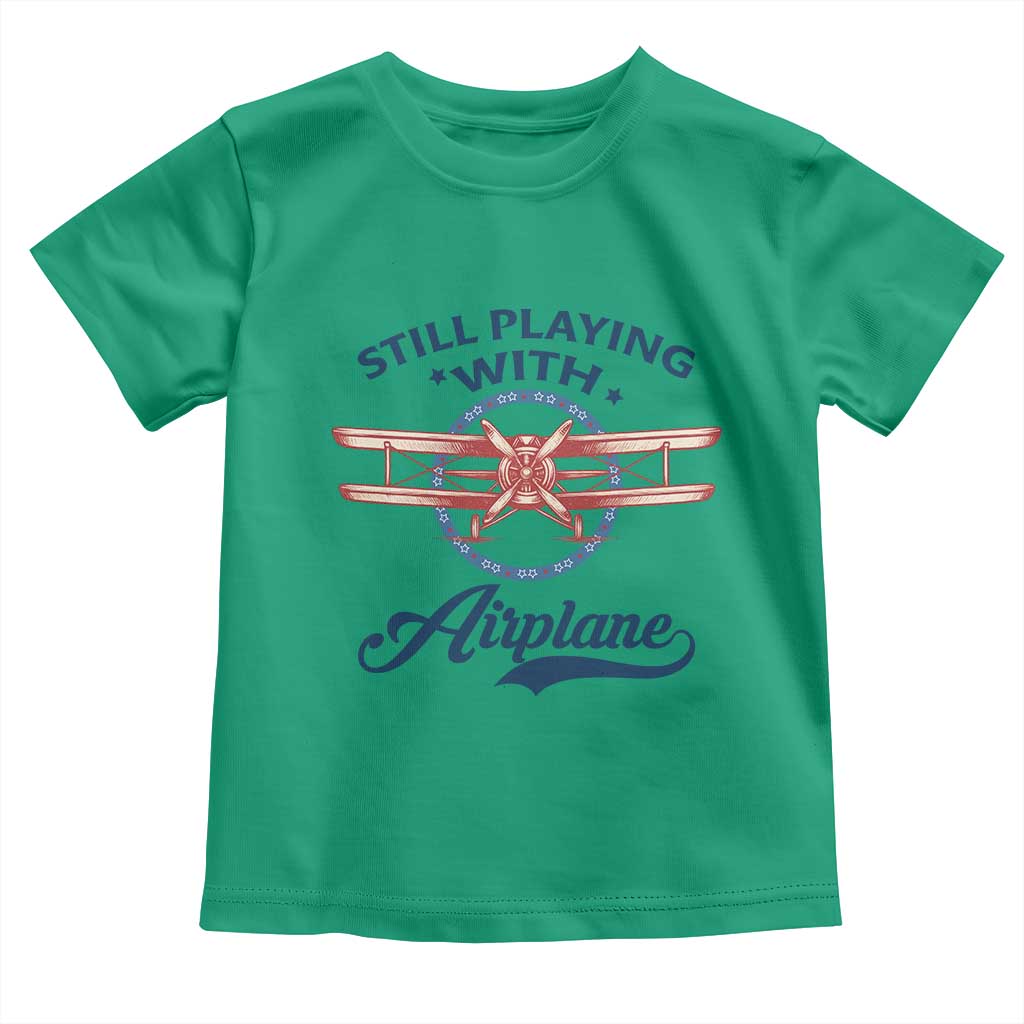 Still Playing With Airplane Toddler T Shirt Aviation Lover Airline Pilot - Wonder Print Shop