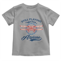 Still Playing With Airplane Toddler T Shirt Aviation Lover Airline Pilot - Wonder Print Shop