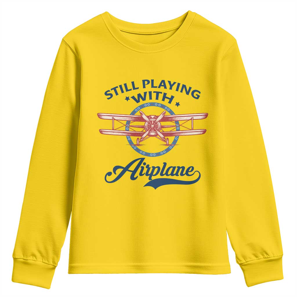 Still Playing With Airplane Youth Sweatshirt Aviation Lover Airline Pilot - Wonder Print Shop