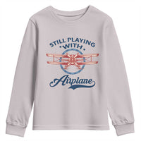 Still Playing With Airplane Youth Sweatshirt Aviation Lover Airline Pilot - Wonder Print Shop