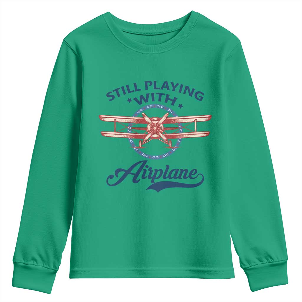 Still Playing With Airplane Youth Sweatshirt Aviation Lover Airline Pilot - Wonder Print Shop