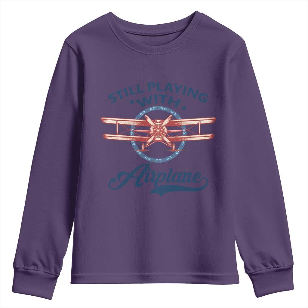 Still Playing With Airplane Youth Sweatshirt Aviation Lover Airline Pilot - Wonder Print Shop