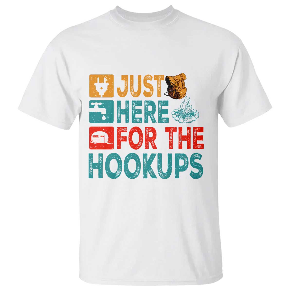 RV Camping Caravan Motorhome T Shirt Just Here For The Hookups - Wonder Print Shop