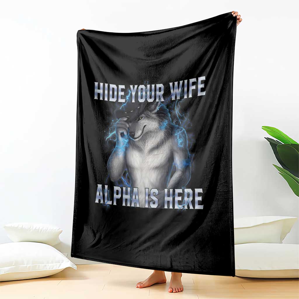 Hide Your Wife The Alpha Is Here Throw Blanket Funny Sarcastic Cringe Werewolf Meme