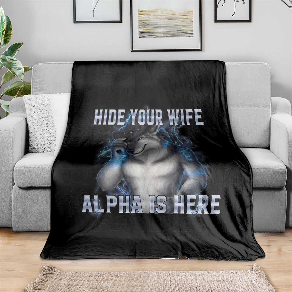 Hide Your Wife The Alpha Is Here Throw Blanket Funny Sarcastic Cringe Werewolf Meme