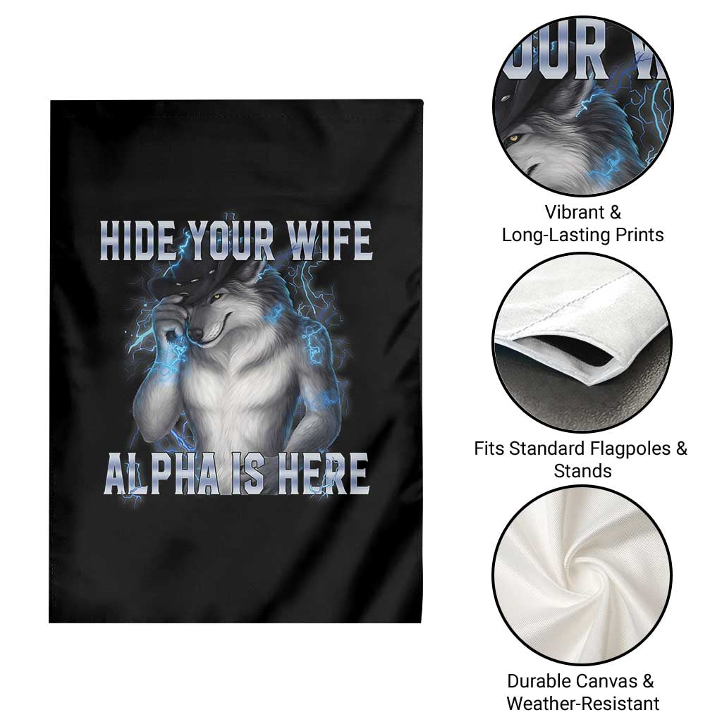 Hide Your Wife The Alpha Is Here Garden Flag Funny Sarcastic Cringe Werewolf Meme