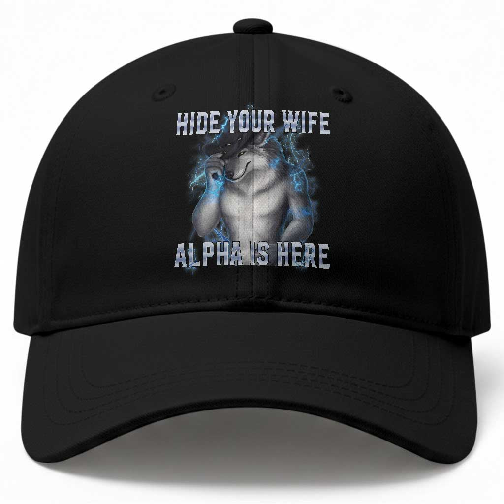 Hide Your Wife The Alpha Is Here Baseball Cap Funny Sarcastic Cringe Werewolf Meme