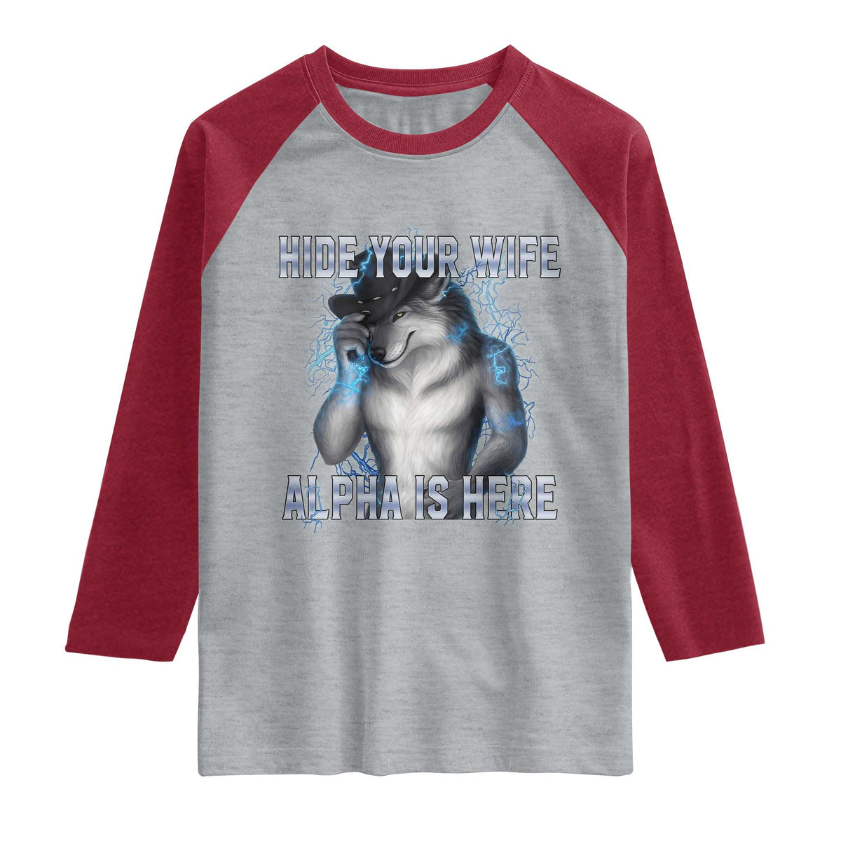 Hide Your Wife The Alpha Is Here Raglan Shirt Funny Sarcastic Cringe Werewolf Meme