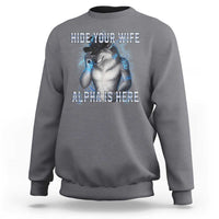 Hide Your Wife The Alpha Is Here Sweatshirt Funny Sarcastic Cringe Werewolf Meme