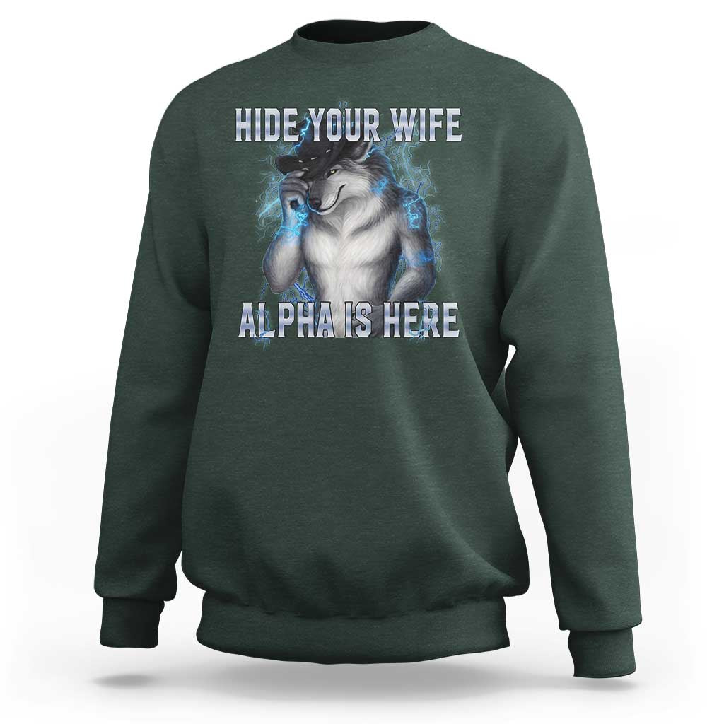 Hide Your Wife The Alpha Is Here Sweatshirt Funny Sarcastic Cringe Werewolf Meme