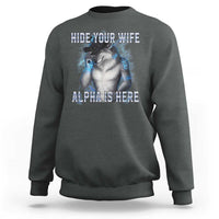 Hide Your Wife The Alpha Is Here Sweatshirt Funny Sarcastic Cringe Werewolf Meme