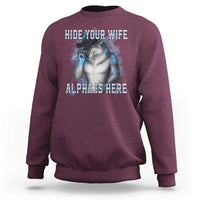 Hide Your Wife The Alpha Is Here Sweatshirt Funny Sarcastic Cringe Werewolf Meme