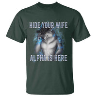 Hide Your Wife The Alpha Is Here T Shirt Funny Sarcastic Cringe Werewolf Meme