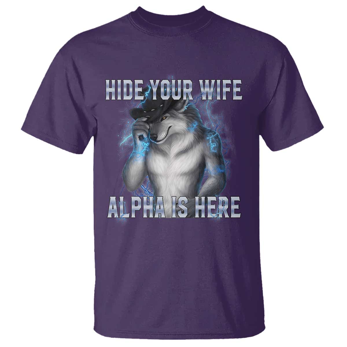 Hide Your Wife The Alpha Is Here T Shirt Funny Sarcastic Cringe Werewolf Meme