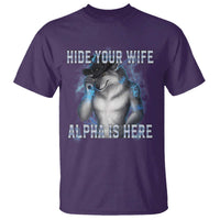 Hide Your Wife The Alpha Is Here T Shirt Funny Sarcastic Cringe Werewolf Meme