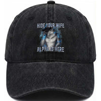 Hide Your Wife The Alpha Is Here Washed Cotton Baseball Cap Funny Sarcastic Cringe Werewolf Meme