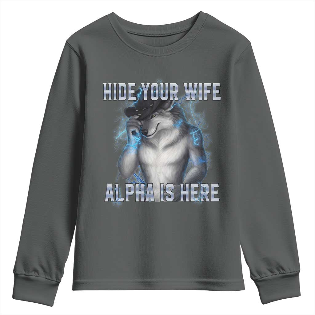 Hide Your Wife The Alpha Is Here Youth Sweatshirt Funny Sarcastic Cringe Werewolf Meme