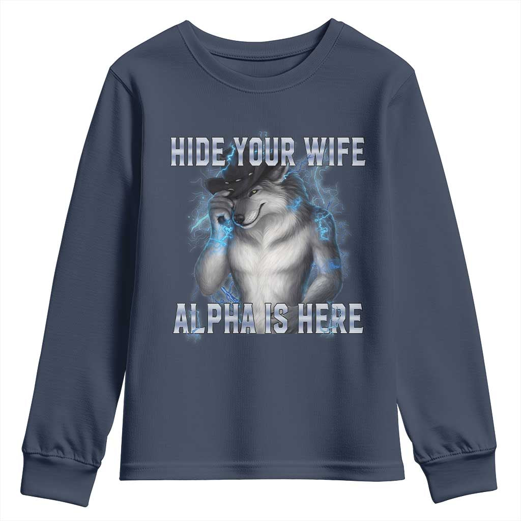 Hide Your Wife The Alpha Is Here Youth Sweatshirt Funny Sarcastic Cringe Werewolf Meme