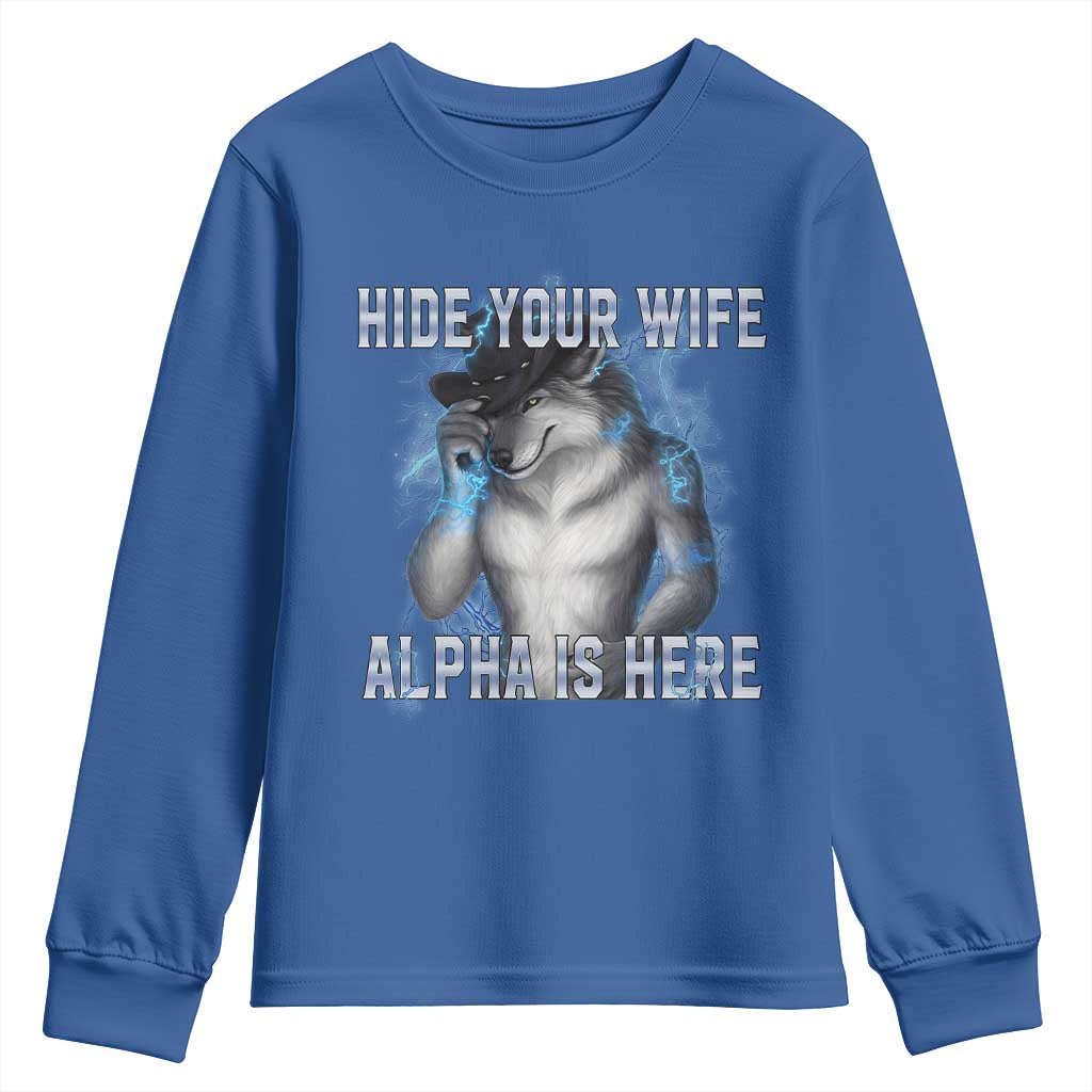 Hide Your Wife The Alpha Is Here Youth Sweatshirt Funny Sarcastic Cringe Werewolf Meme