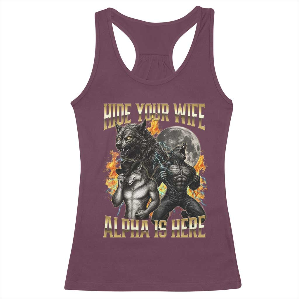 Hide Your Wife The Alpha is Here Racerback Tank Top Cringe Werewolf Alpha Meme Humor