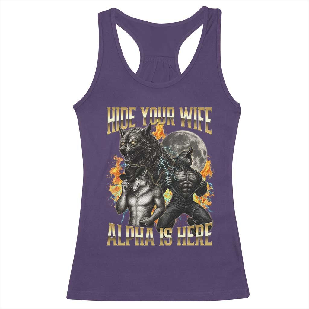 Hide Your Wife The Alpha is Here Racerback Tank Top Cringe Werewolf Alpha Meme Humor