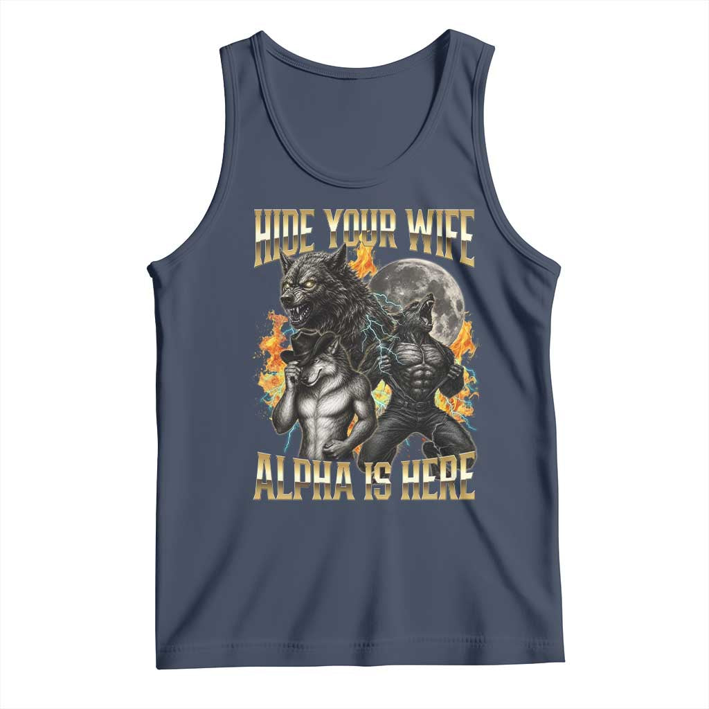 Hide Your Wife The Alpha is Here Tank Top Cringe Werewolf Alpha Meme Humor