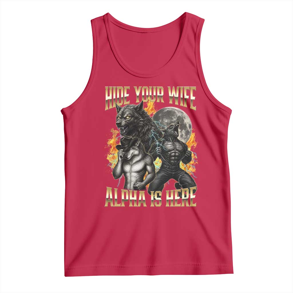 Hide Your Wife The Alpha is Here Tank Top Cringe Werewolf Alpha Meme Humor