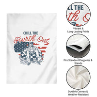 Chill The Fourth Out Garden Flag Funny FDT 4th of July