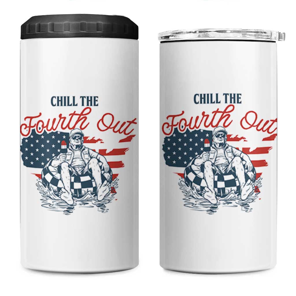Chill The Fourth Out 4 in 1 Can Cooler Tumbler Funny FDT 4th of July