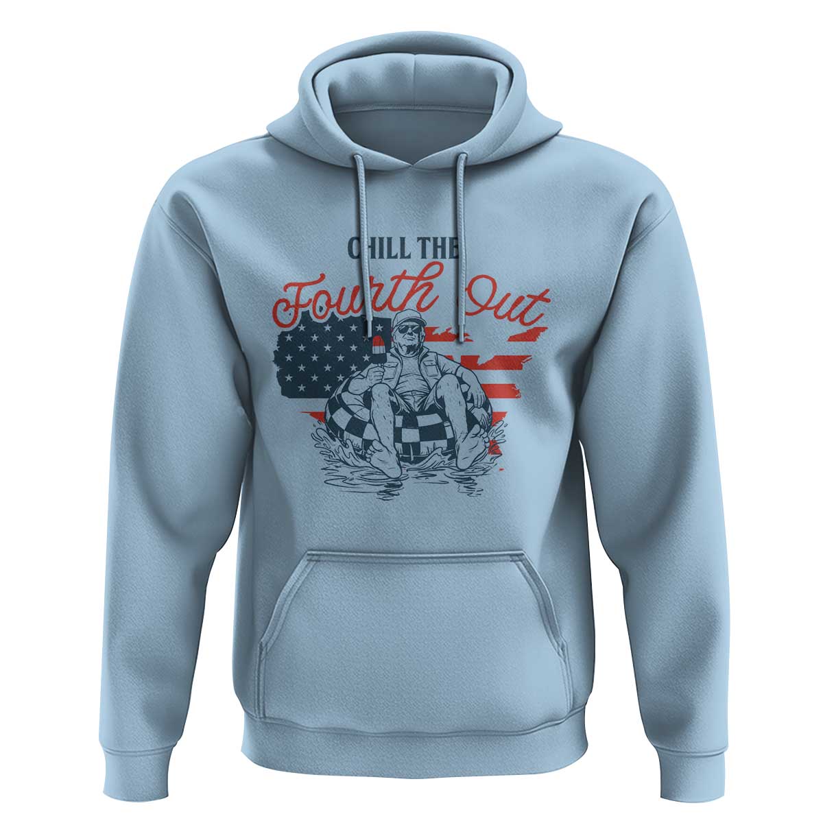 Chill The Fourth Out Hoodie Funny FDT 4th of July