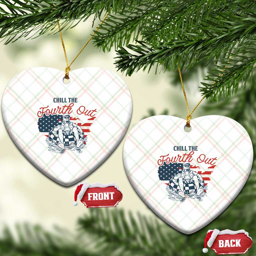 Chill The Fourth Out Ceramic Ornament Funny FDT 4th of July