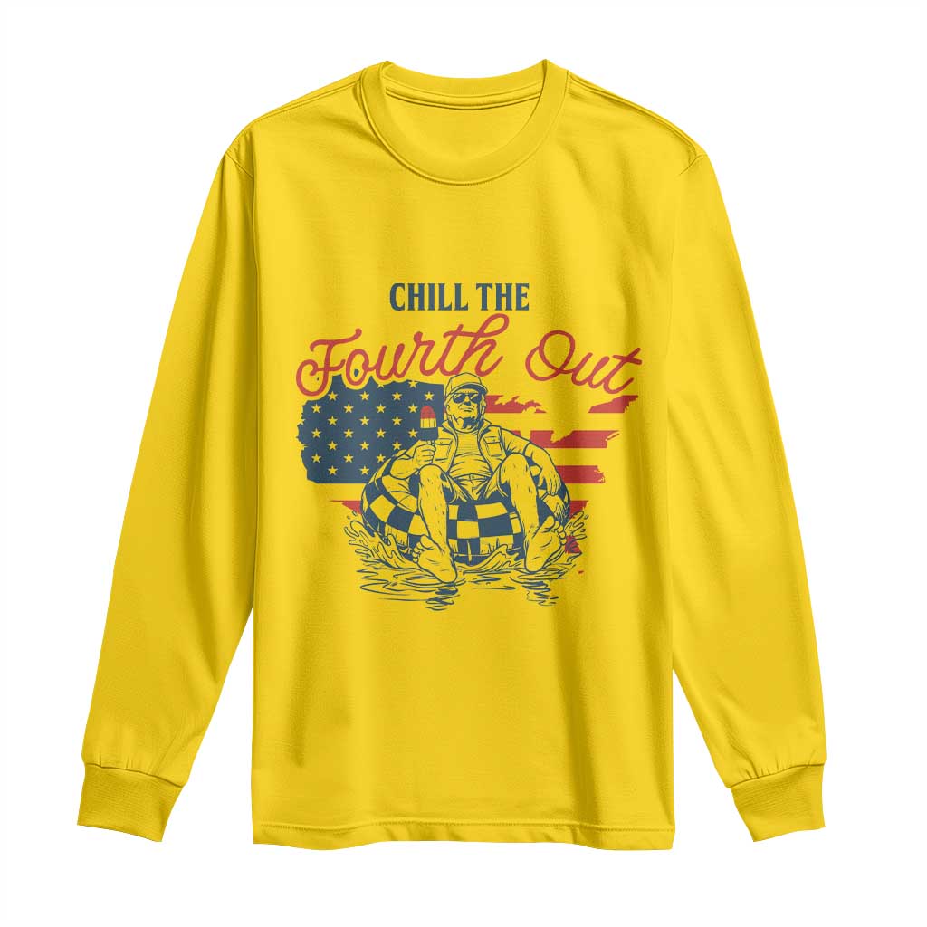 Chill The Fourth Out Long Sleeve Shirt Funny FDT 4th of July