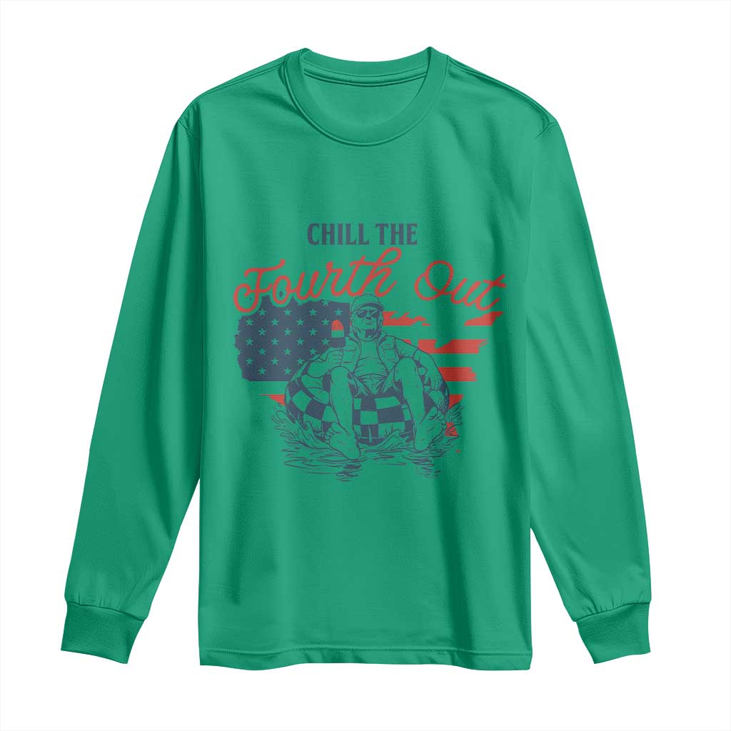 Chill The Fourth Out Long Sleeve Shirt Funny FDT 4th of July