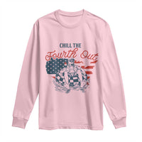 Chill The Fourth Out Long Sleeve Shirt Funny FDT 4th of July