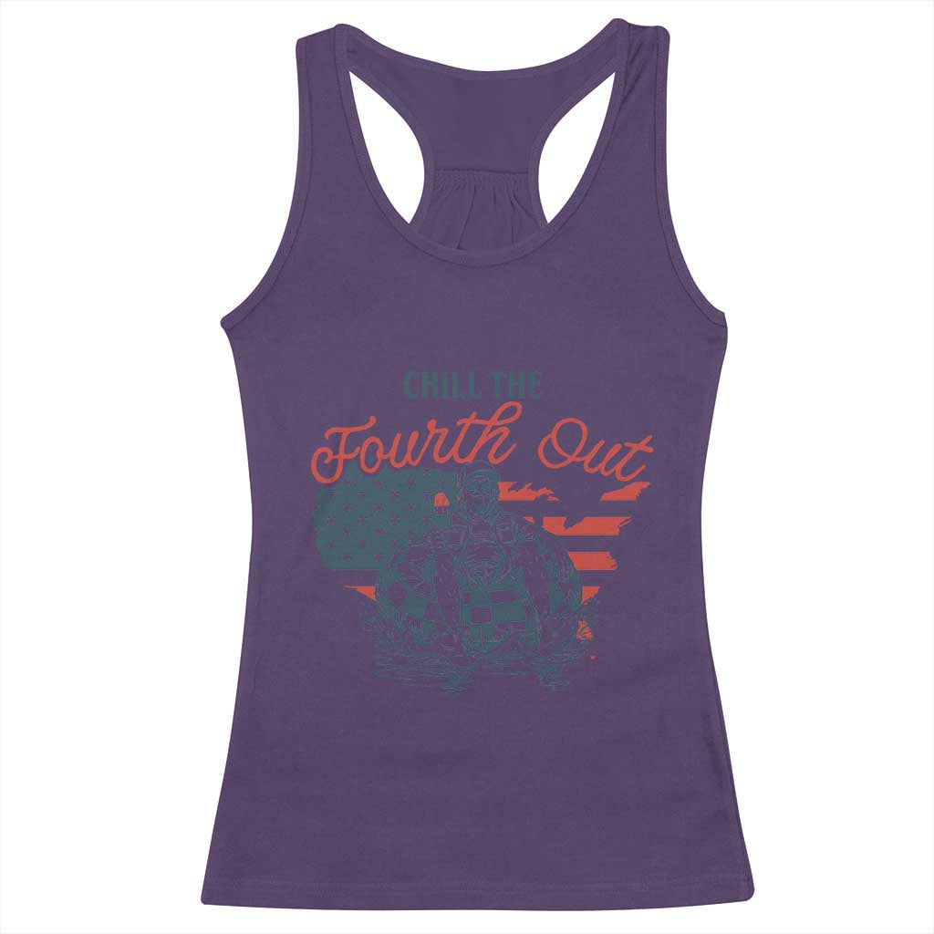 Chill The Fourth Out Racerback Tank Top Funny FDT 4th of July