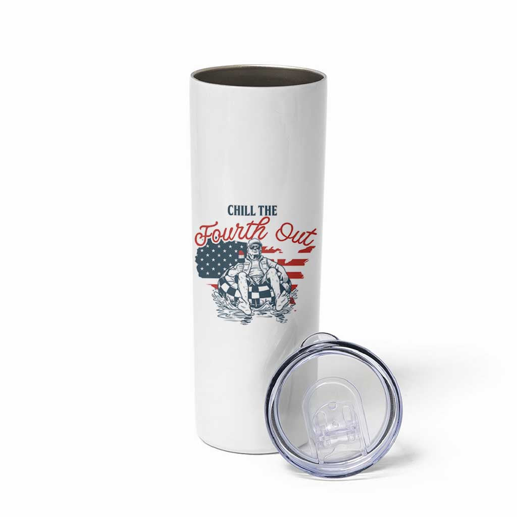 Chill The Fourth Out Skinny Tumbler Funny FDT 4th of July