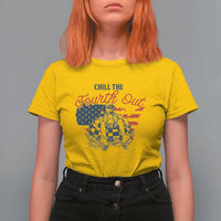 Chill The Fourth Out T Shirt For Women Funny FDT 4th of July