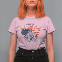 Chill The Fourth Out T Shirt For Women Funny FDT 4th of July