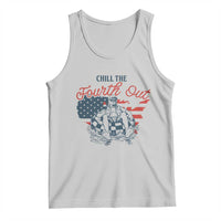Chill The Fourth Out Tank Top Funny FDT 4th of July