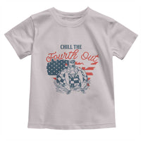 Chill The Fourth Out Toddler T Shirt Funny FDT 4th of July