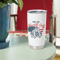 Chill The Fourth Out Tumbler Cup Funny FDT 4th of July