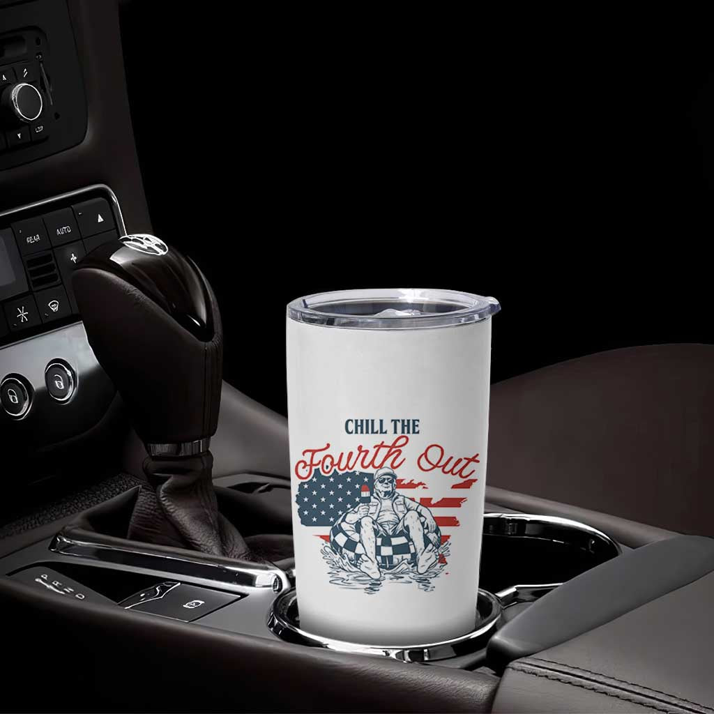 Chill The Fourth Out Tumbler Cup Funny FDT 4th of July