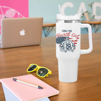 Chill The Fourth Out Tumbler With Handle Funny FDT 4th of July