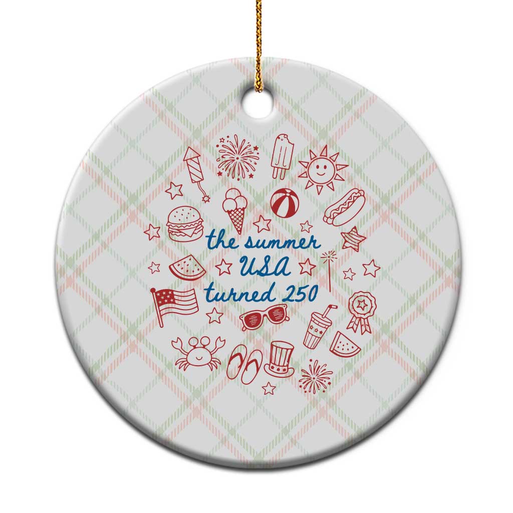 The Summer USA Turned 250 Ceramic Ornament 250 Years America Anniversary 4th of July
